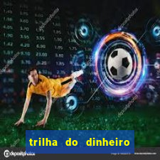 trilha do dinheiro gemeos investem